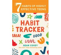 The 7 Habits of Highly Effective Teens: Habit Tracker