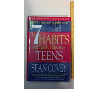 The 7 Habits of Highly Effective Teens: The Ultimate Teenage Success Guide