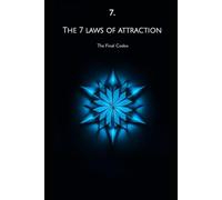 THE 7 LAWS OF ATTRACTION The Final Codex (How Evolution Wired Her to Mate)