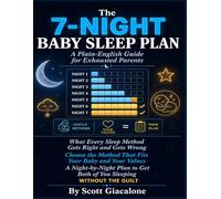 THE 7-NIGHT BABY SLEEP PLAN.: A Plain-English Guide for Exhausted Parents