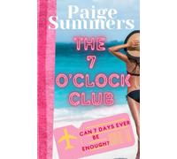 The 7 O'clock club...Sun, sex and cocktails: Can 7 days ever be enough?