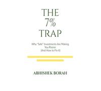 The 7 Percent Trap: Why "Safe" Investments Are Making You Poorer (And How to Fix It)