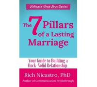 The 7 Pillars of a Lasting Marriage