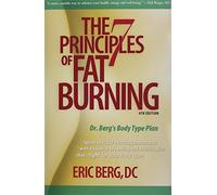The 7 Principles of Fat Burning: Lose the weight. Keep it off.
