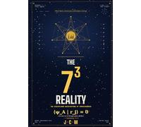 The 7³ Reality: Where Physics, Consciousness, and Scripture Converge