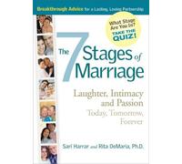 The 7 Stages of Marriage: Laughter, Intimacy, Passion Today, Tomorrow, And Forever