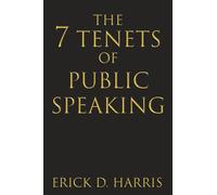 The 7 Tenets of Public Speaking