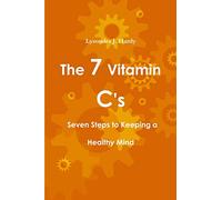The 7 Vitamin C's Seven Steps to Keeping a Healthy Mind