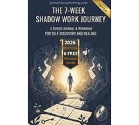 The 7-Week Shadow Work Journey: A Guided Workbook for Inner Child Healing, Self-Discovery, and Personal Transformation | A Therapy Journal for Your Healing Journey