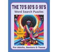 The 70's 80's & 90's - Word Search Puzzles: Nostalgic Puzzle Book with Easy to Read Print about the World During the 1970's, 1980's, and 1990's | 8x10 ... Gift for Vacations, Holidays, and Relaxation
