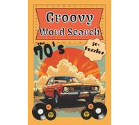 The 70's Groovy Word Search: Word Searches with Easy to Read Print about the the Nostalgic 70s [6x9 inches,110 pages] 50+ puzzles for brain boosting fun, gifts, and free time.
