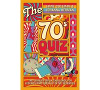 The 70s Quiz : The Ultimate Trivia Challenge For Legends Who Grew Up in the Seventies