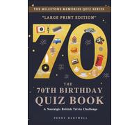 The 70th Birthday Quiz Book: A Nostalgic British Trivia Challenge | Large Print Edition