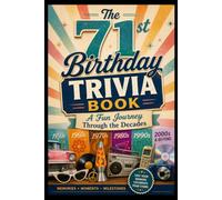 The 71st Birthday Trivia Book: A Fun Journey Through the Decades
