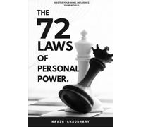 THE 72 LAWS OF PERSONAL POWER: The Psychology of Mastering Yourself, Navigating People, and Winning at Life.