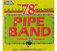 The 78th Fraser Highlanders - Live In Concert In Ireland