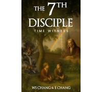 The 7th Disciple: Time Witness (The Seventh Disciple)