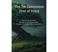 The 7th Generation: Tree of Peace: The Great Law of Peace and Its Influence on the American Founding