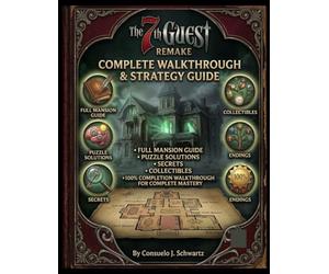 The 7th Guest Remake: Complete Walkthrough and Strategy Guide: Full Mansion Guide, Puzzle Solutions, Secrets, Collectibles, Endings, and 100% Completion Walkthrough for Complete Mastery