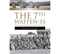 The 7th Waffen-SS Volunteer Gebirgs (Mountain) Division ""Prinz Eugen"": An Illustrated History: 3 (Divisions of the Waffen-SS, 3)