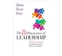 The 8 Dimensions of Leadership: DiSC Strategies for Becoming a Better Leader (Bk Business) (AGENCY/DISTRIBUTED)