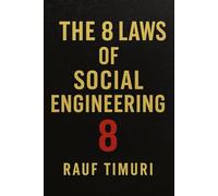 The 8 Laws of Social Engineering: Psychology, Security, and the Art of Human Hacking cyber security