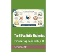 The 8 Positivity Strategies: Pioneering Leadership AI