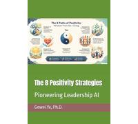 The 8 Positivity Strategies: Pioneering Leadership AI