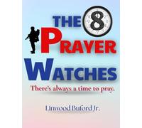 The 8 Prayer Watches: There's Always A Time To Pray