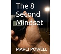 The 8 Second Mindset (Marci Powell Fall Seven, Ride Eight)
