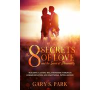 The 8 Secrets Of Love and the Gems Of Personality: Building Lasting Relationships Through Communication and Emotional Intelligence
