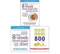 The 8-Week Blood Sugar Diet, The 8-Week Blood Sugar Diet Recipe Book, Nom Nom Fast 800 Cookbook 3 Books Collection Set