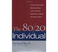 The 80/20 Individual: How to Accomplish More by Doing Less-The Nine Essentials of 80/20 Success at Work