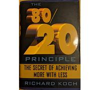 The 80-20 Principle: The Secret of Achieving More with Less