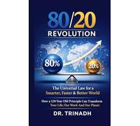 The 80/20 Revolution: How a 120-Year-Old Principle Can Transform Your Life, Your Work and Our Planet