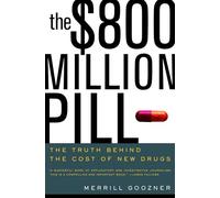 The $800 Million Pill: The Truth behind the Cost of New Drugs