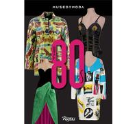 The '80s: Beyond Fashion: Museo de la Moda