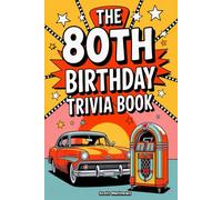 The 80th Birthday Trivia Book