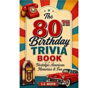 The 80th Birthday Trivia Book: Celebrating 80 Years of Nostalgic American Memories & Fun