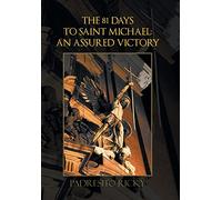 The 81 Days to Saint Michael: an Assured Victory: An Assured Victory