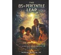 The 85+ Percentile Leap: A 6-Week Plan to Skyrocket Math Scores into the Gifted Range