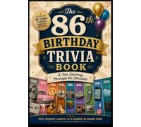 The 86th Birthday Trivia Book: A Fun Journey Through the Decades