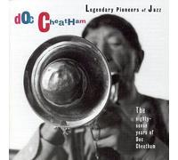 The 87 Years of Doc Cheatham (Legendary Pioneers of Jazz) by Doc Cheatham
