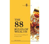 The 88 Rules of Wealth: Easy lessons on building and keeping wealth (TaxHells.com)