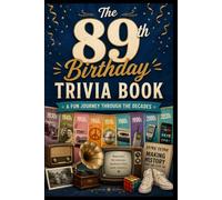 The 89th Birthday Trivia Book: A Fun Journey Through the Decades
