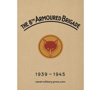 The 8th Armoured Brigade 1939-1945