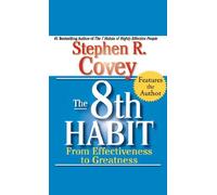 The 8th Habit: From Effectiveness to Greatness by Stephen R. Covey (2011-10-01)
