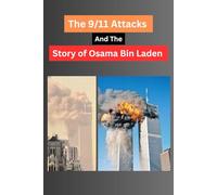 The 9/11 Attacks and The Story of Osama Bin Laden