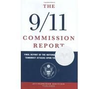The 9/11 Commission Report: Final Report of the National Commission on Terrorist Attacks Upon the United States (Indexed Hardcover, Authorized Edition) 1st (first) edition