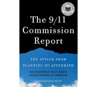 The 9/11 Commission Report: The Attack from Planning to Aftermath - Shorter Edition